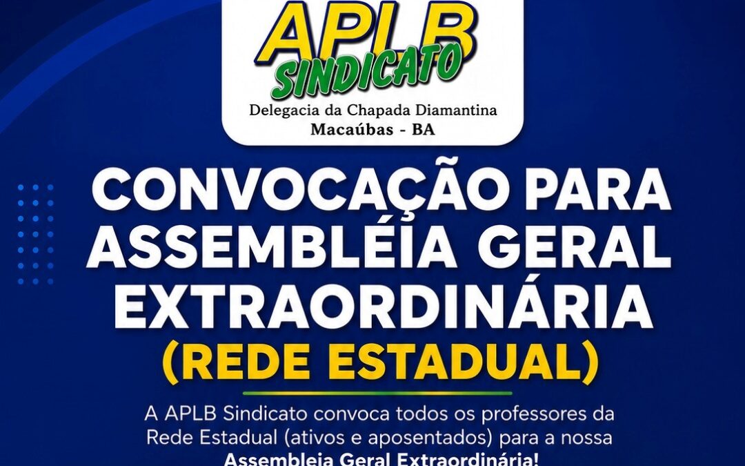 ATENÇÃO, REDE ESTADUAL! CONVOCAÇÃO PARA ASSEMBLEIA GERAL EXTRAORDINÁRIA.