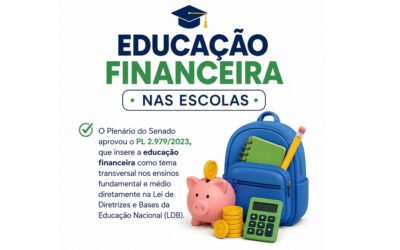 EDUCAÇÃO FINANCEIRA NA LDB: SENADO APROVA INCLUSÃO COMO TEMA TRANSVERSAL NAS ESCOLAS!
