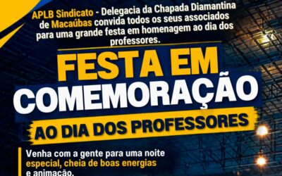 APLB SINDICATO REALIZA GRANDE FESTA EM COMEMORAÇÃO AO DIA DOS PROFESSORES EM MACAÚBAS