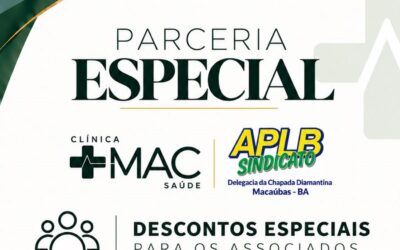 PARCERIA ESPECIAL: CLÍNICA +MAC SAÚDE E APLB SINDICATO!